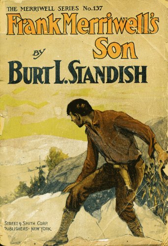 Frank Merriwell's Son; Or, A Chip Off the Old Block Frank Merriwell's Son; Or, A Chip Off the Old Block