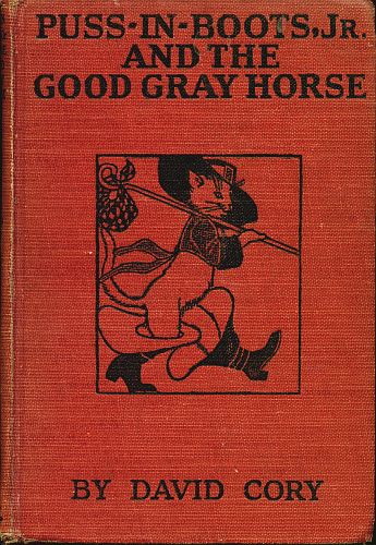 Puss in Boots, Jr., and the Good Gray Horse Puss in Boots, Jr., and the Good Gray Horse