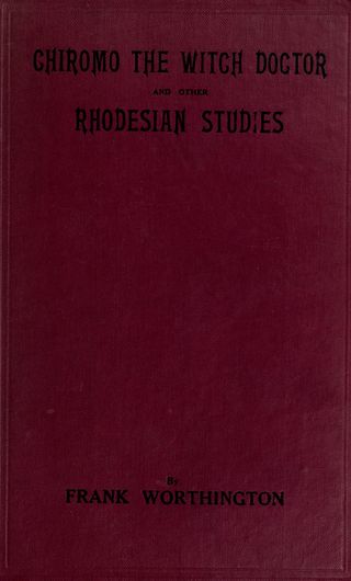 The Witch Doctor and other Rhodesian Studies The Witch Doctor and other Rhodesian Studies