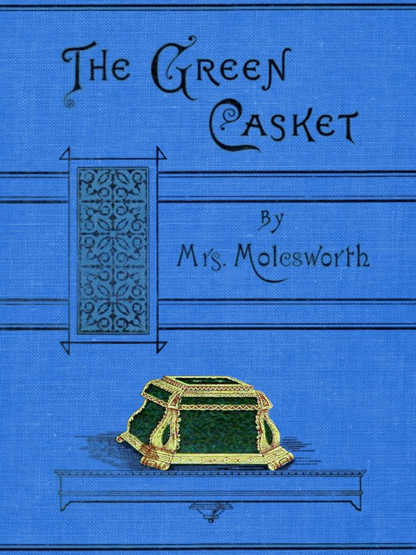 The Green Casket, and other stories The Green Casket, and other stories