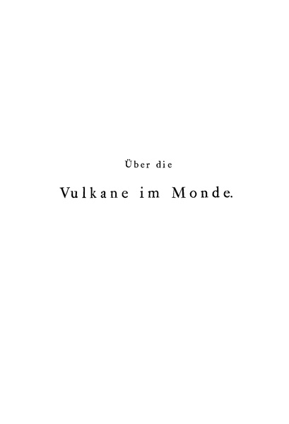 Über die Vulkane im Monde Über die Vulkane im Monde