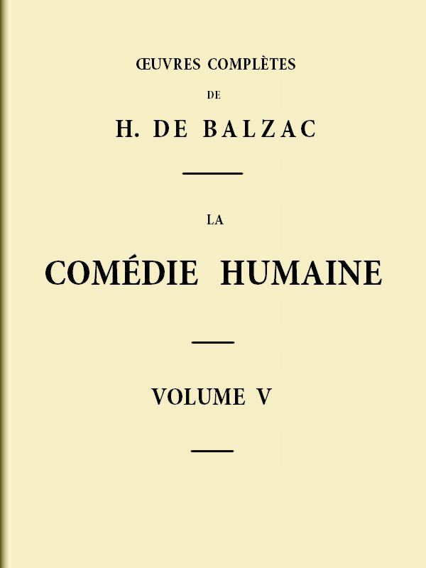 La Comédie humaine - Volume 05. Scènes de la vie de Province - Tome 01 La Comédie humaine - Volume 05. Scènes de la vie de Province - Tome 01