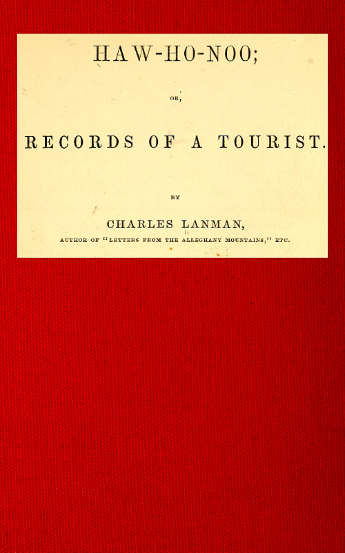 Haw-Ho-Noo; Or, Records of a Tourist Haw-Ho-Noo; Or, Records of a Tourist