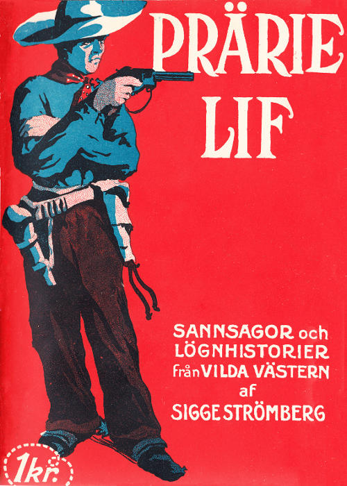 Prärielif: Sannsagor och lögnhistorier från vilda västern