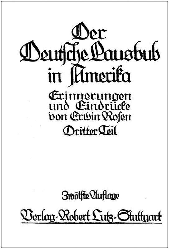 Der Deutsche Lausbub in Amerika: Erinnerungen und Eindrücke. Band 3 (von 3) Der Deutsche Lausbub in Amerika: Erinnerungen und Eindrücke. Band 3 (von 3)