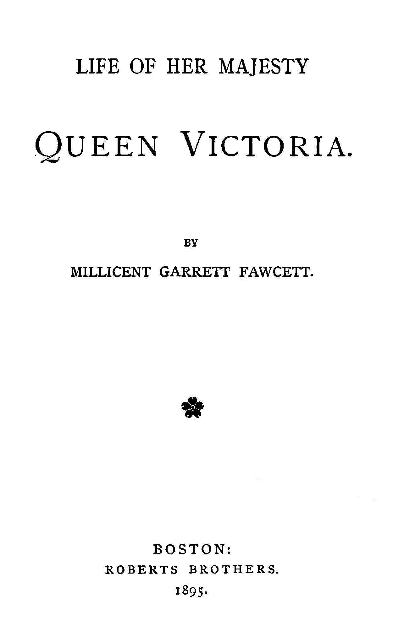 Life of Her Majesty Queen Victoria Life of Her Majesty Queen Victoria